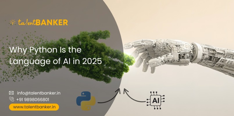 A visual representation of AI and Python connection showing a robotic hand reaching out to a green tree-shaped human hand, symbolizing the future of technology and nature. Includes the title 'Why Python Is the Language of AI in 2025' and TalentBanker contact details with icons for Python and AI.