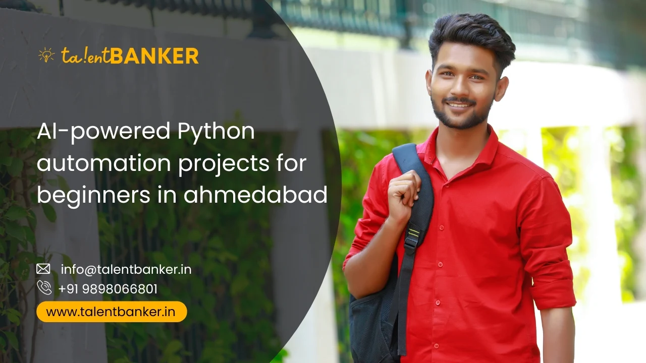 AI-powered Python automation projects for beginners in Ahmedabad – TalentBanker student learning Python course